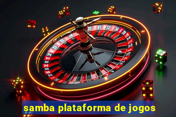 samba plataforma de jogos